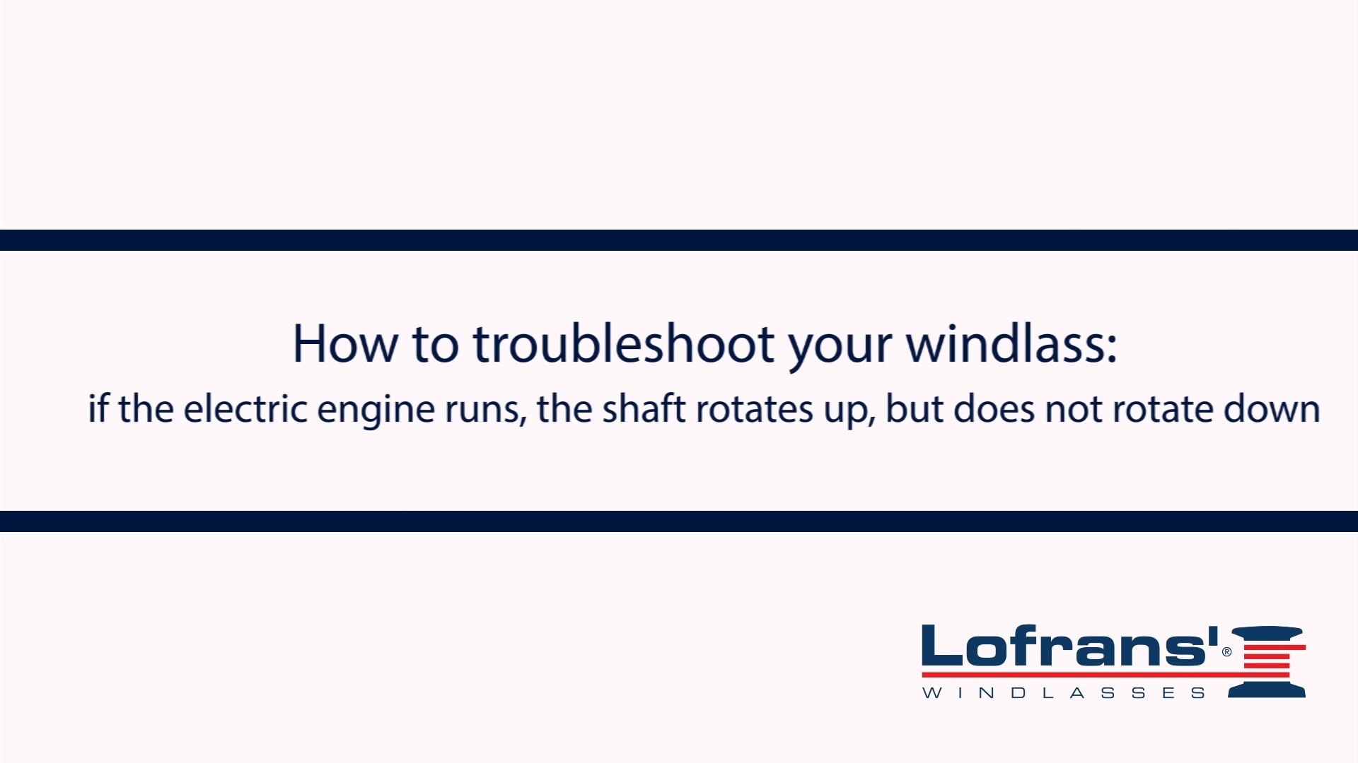 How to troubleshoot your windlass if the electric engine runs, the shaft rotates up not down